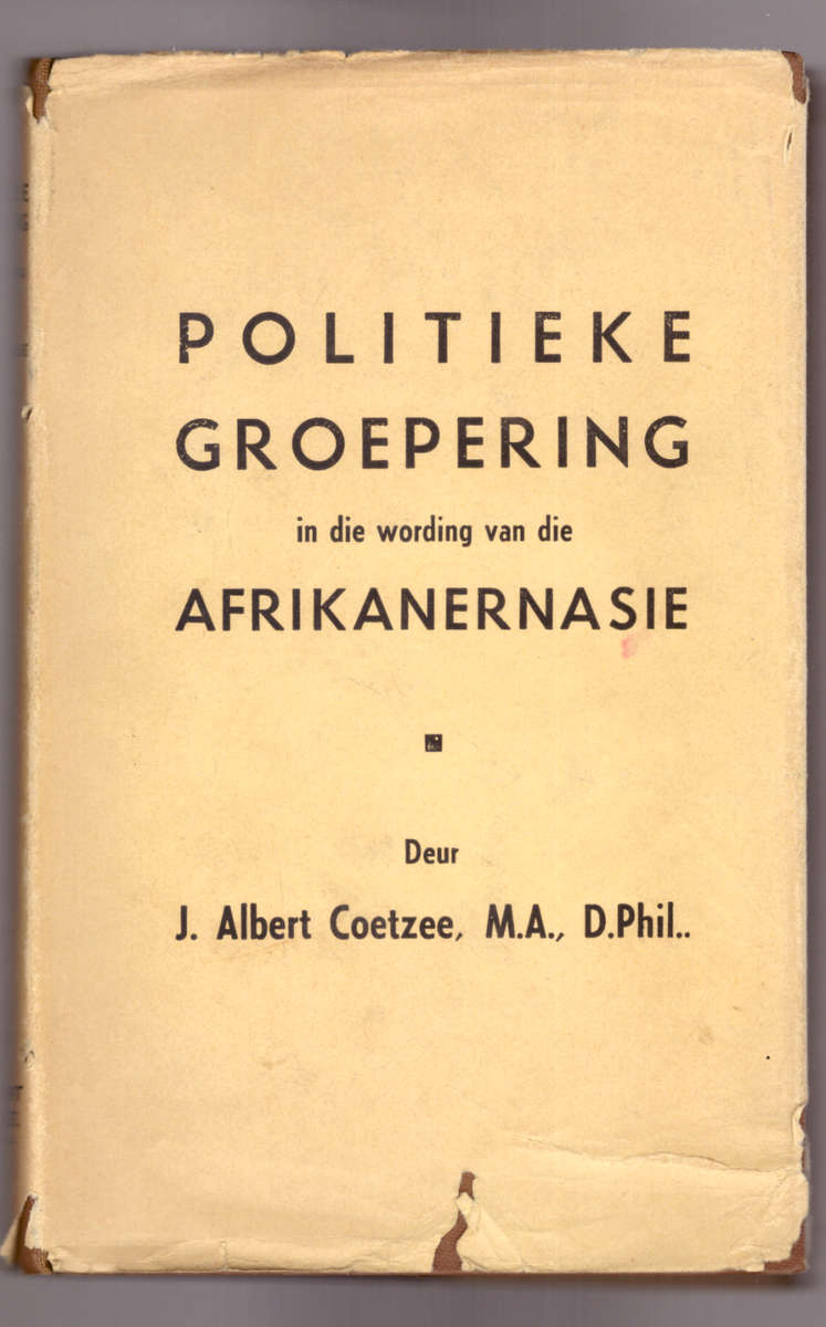 Politieke Groepering in die wording van die Afrikanernasie (GETEKEN)
