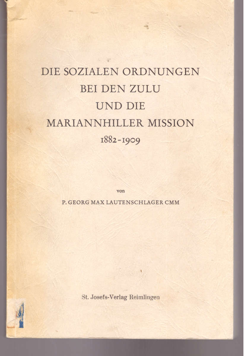 Die Sozialen Ordnungen bei den Zulu und die Mariannhiller Mission 1882-1909