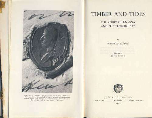 Timber and Tides. The story of Knysna and Plettenberg Bay : Winifred Tapson