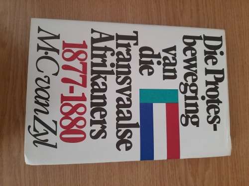 Die Protesbeweging van die Transvaalse Afrikaners 1877-1880 : M.C. van Zyl