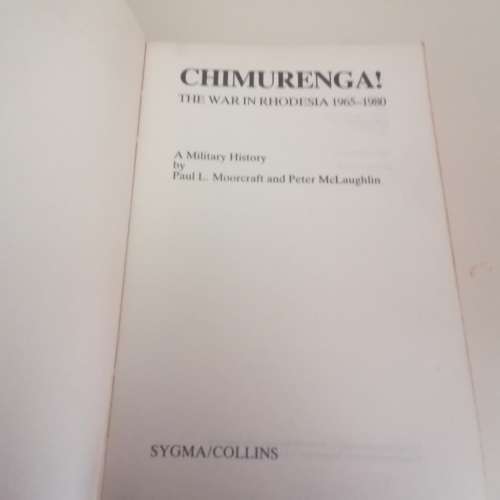 Chimurenga! The war in Rhodesia 1965-1980. Paul Moorcroft/ Peter Mclaughlin
