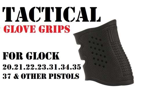TACTICAL GRIP GLOVES FOR GLOCK 17,19.20.21.22.23.31.34.35.37