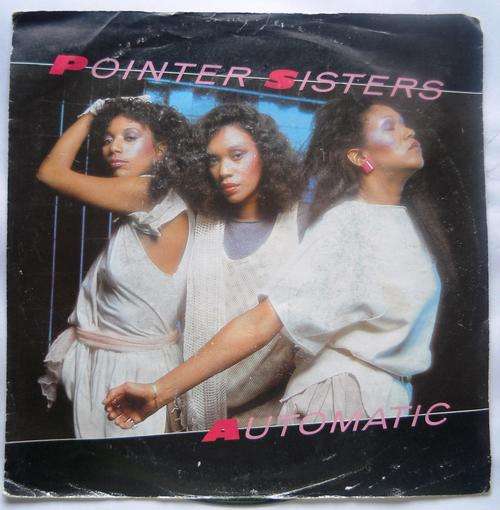 POINTER SISTERS AUTOMATIC 7"UK PRESS 1984