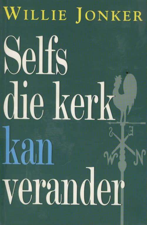 Selfs die kerk kan verander - Willie Jonker