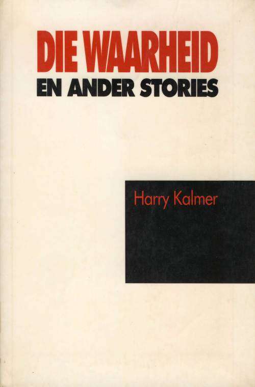 Die Waarheid en ander stories - Harry Kalmer