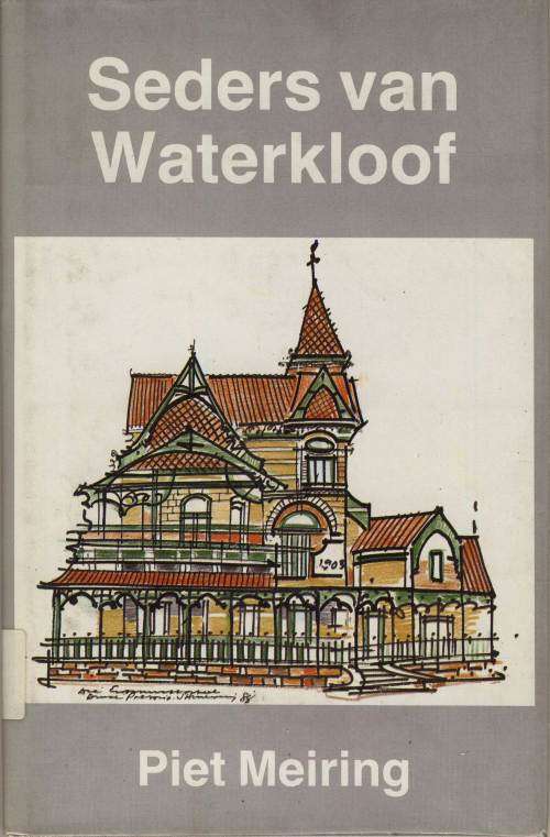 Seders van Waterkloof  - Piet Meiring ( Geteken)