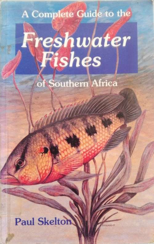 A Complete Guide to the fresh water fishes of Southern Africa