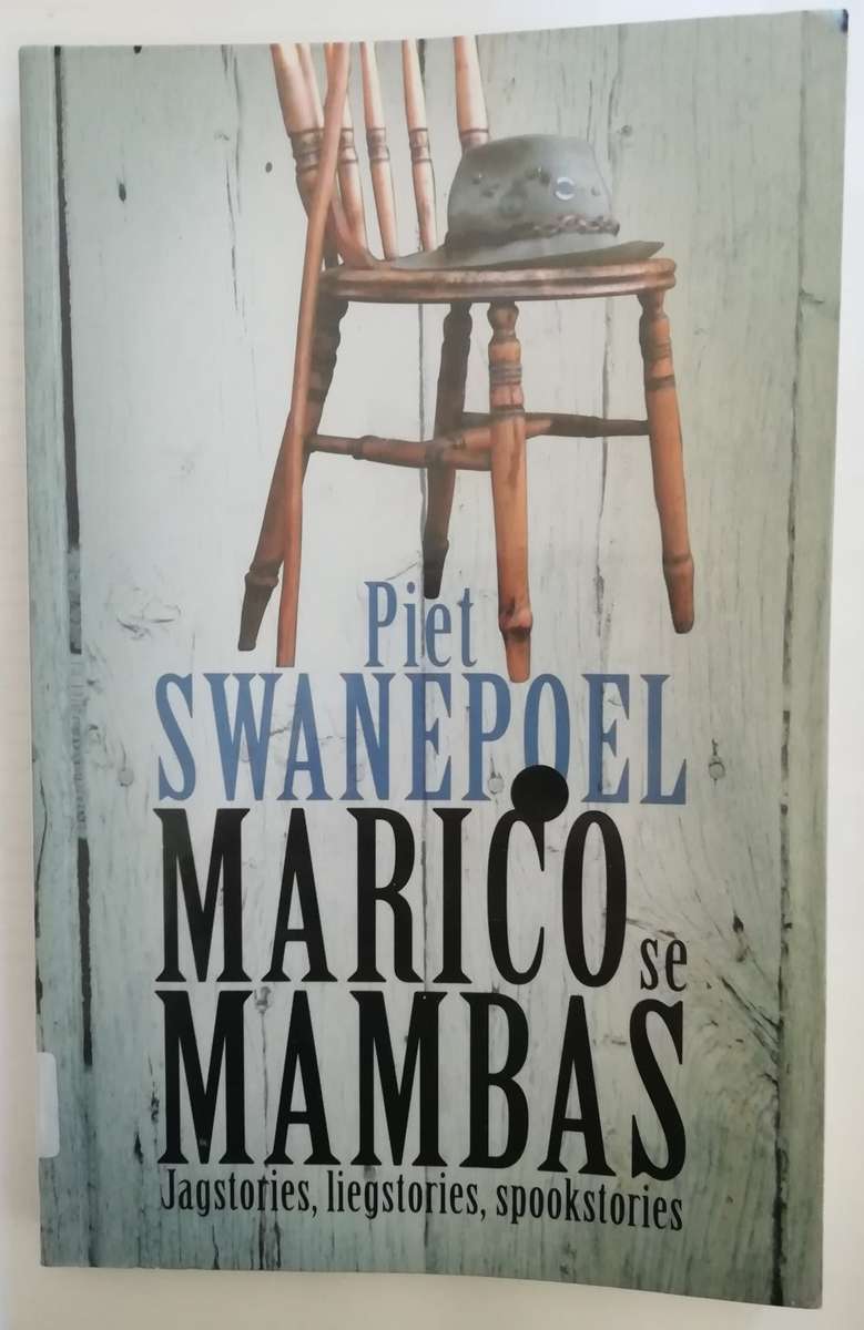 Marico se Mambas (Jagstories, liegstories, spookstories) deur Piet Swanepoel