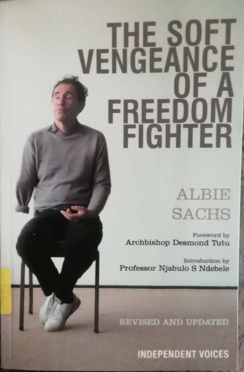 The soft vengeance of a freedom fighter - Albie Sachs