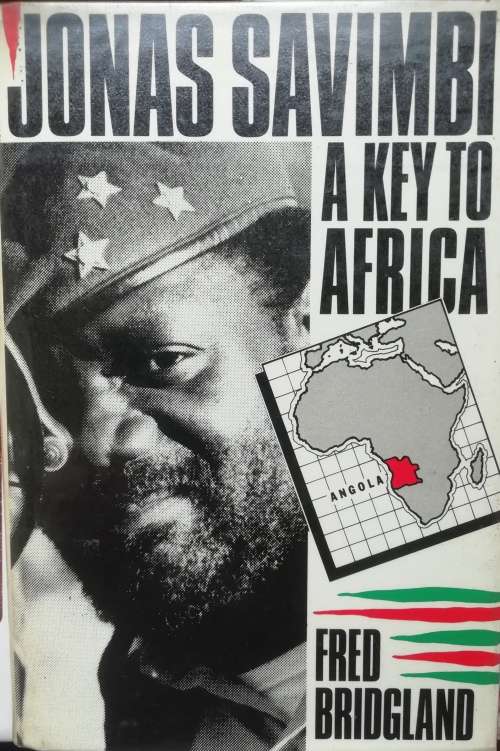 Jonas Savimbi a key to Africa - Fred Bridgland