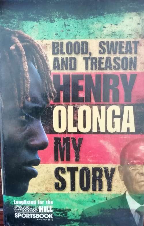 Blood, Sweat and Treason: My Story - Henry Olonga