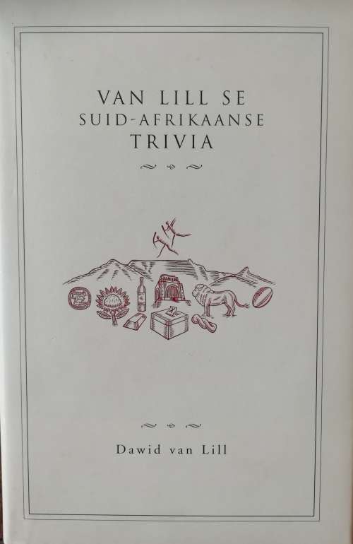 Van Lill se Suid-Afrikaanse Trivia deur Dawid van Lill