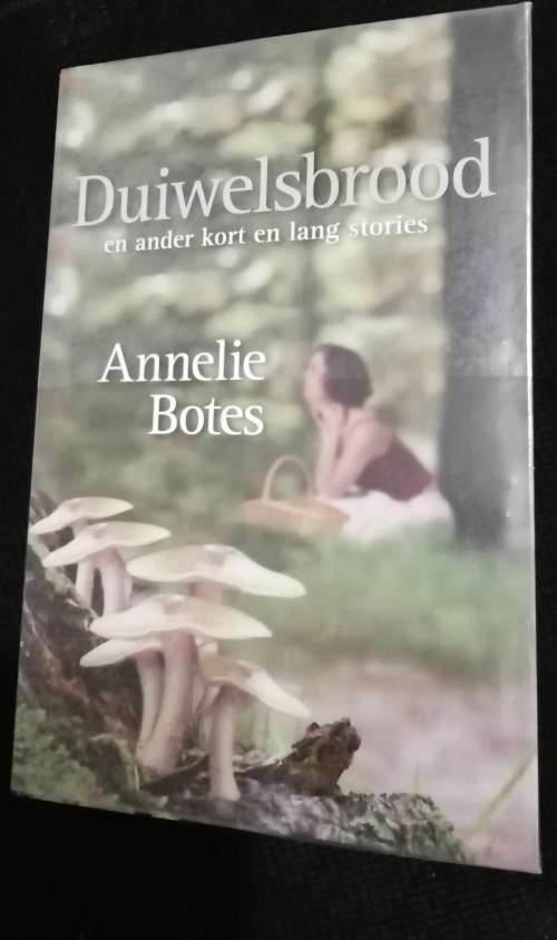 Duiwelsbrood en ander kort en lang stories / Annelie Botes