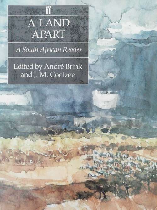 A Land Apart: A South African Reader  by J. M. Coetzee and Andre Brink (1986)