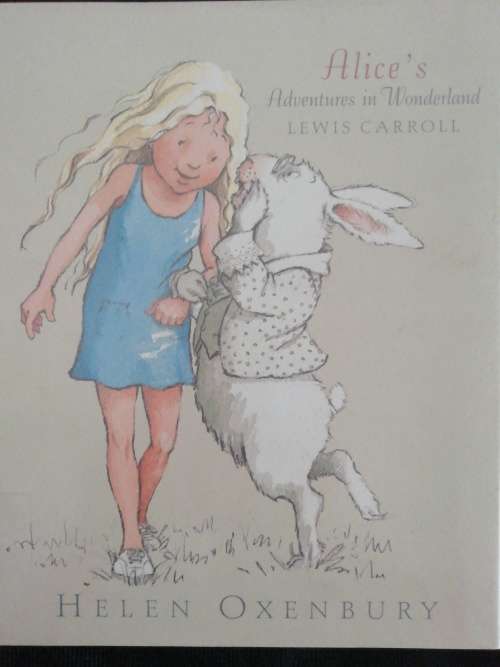 Alice`s Adventures in Wonderland - Lewis Carroll (Ilustrated by Helen Oxenbury)