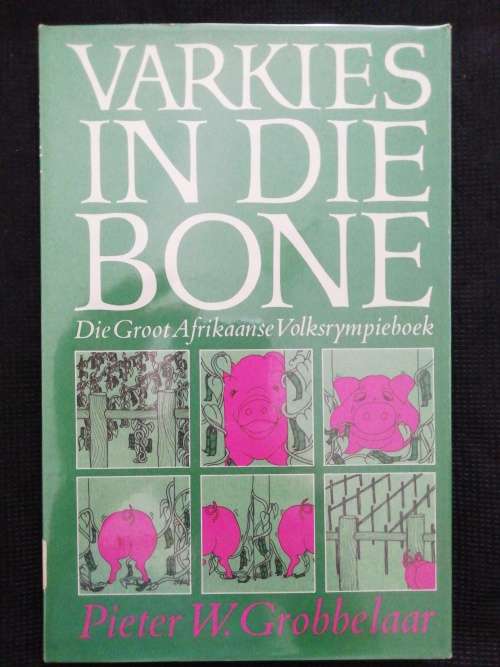 VARKIES IN DIE BONE / PIETER W GROBBELAAR