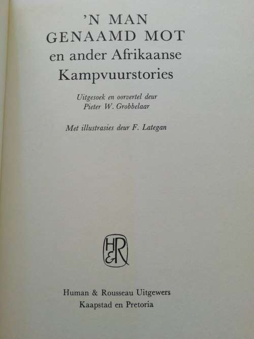 `n Man Genaamd Mot en ander Afrikaanse Kampvuurstories deur Pieter W Grobbelaar en F Lategan(1971)