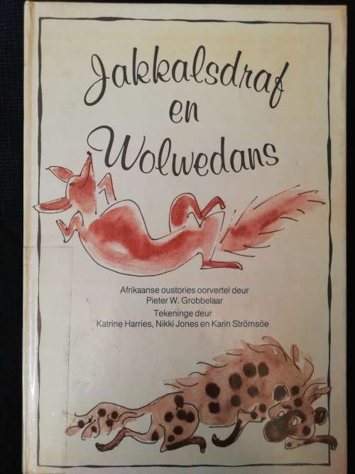 Jakkalsdraf en Wolwedans / Pieter W Grobbelaar