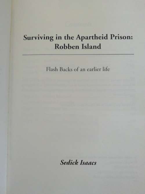 Surviving in the Apartheid Prison: Robben Island: Flash Backs of an Earlier Life / Sedick Isaacs