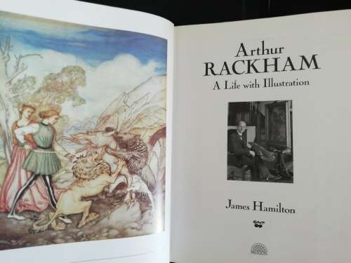 ARTHUR RACKHAM A LIFE WITH ILLUSTRATION BY JAMES HAMILTON