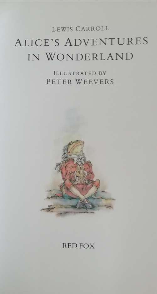 Alice`s Adventures in Wonderland Carroll, Lewis, Illustrated by Peter Weevers