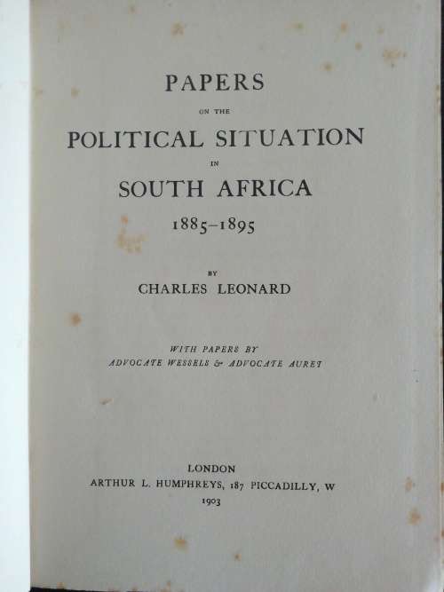 Papers On The Political Situation In South Africa 1885-1895 / Charles Leonard (1903)