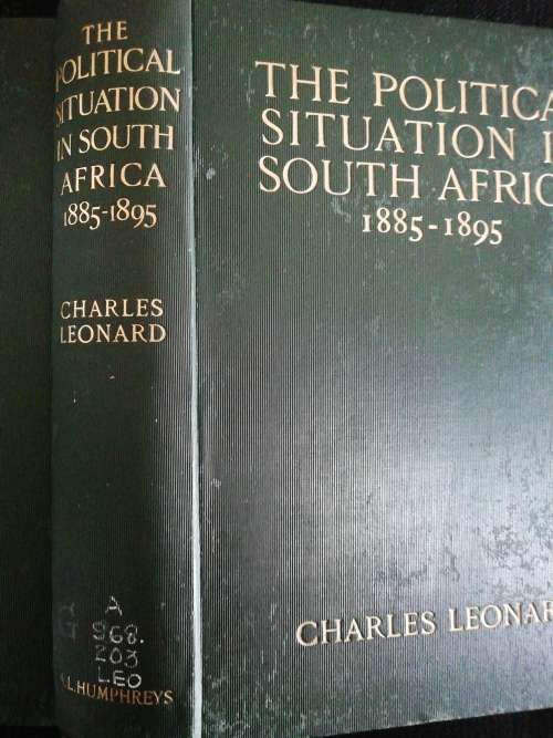 Papers On The Political Situation In South Africa 1885-1895 / Charles Leonard (1903)