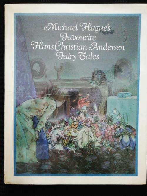 Michael Hague`s Favourite Hans Christian Andersen Fairy Tales