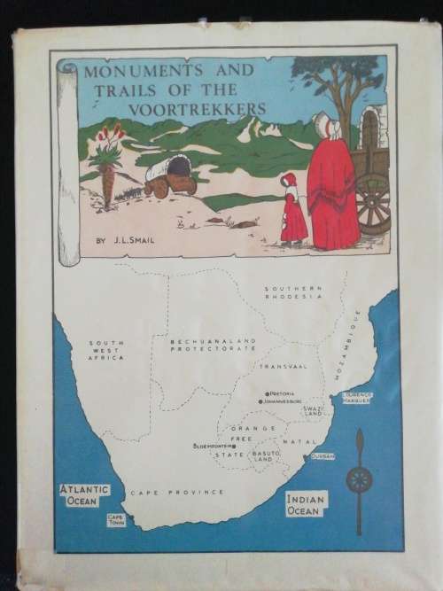 Monuments and Trails of the Voortrekkers  / J L Smail