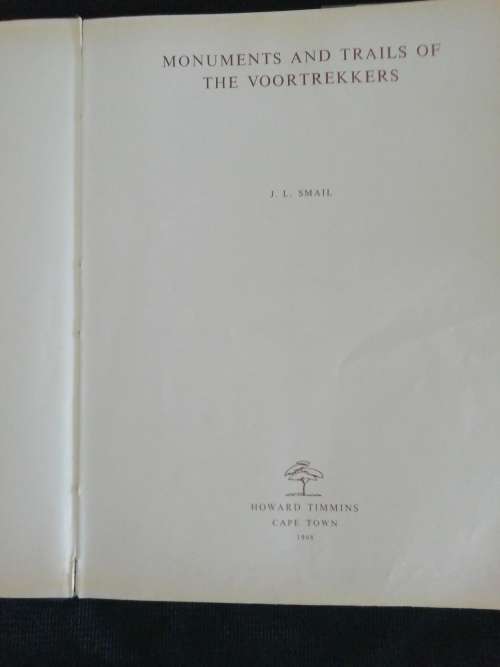 Monuments and Trails of the Voortrekkers  / J L Smail