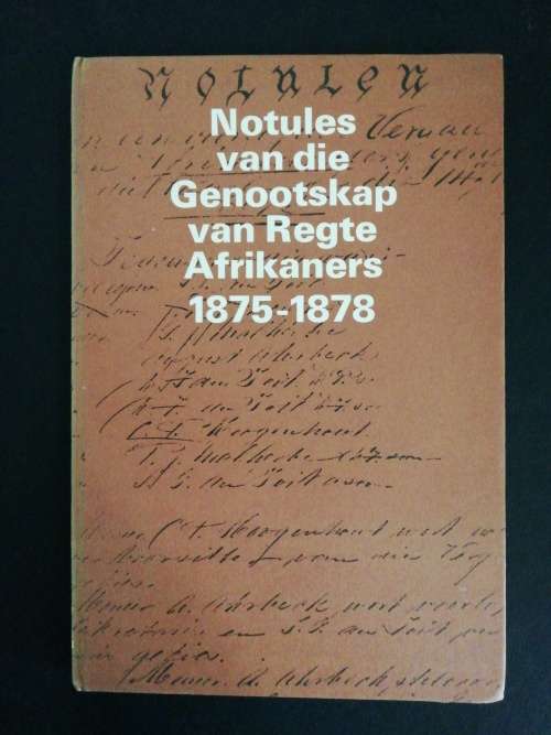 Notules van die Genootskap van Regte Afrikaners, 1875-1878, Nuwe Reeks No. 6 - P.J. Nienaber