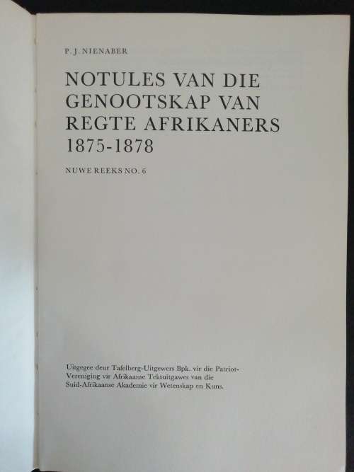 Notules van die Genootskap van Regte Afrikaners, 1875-1878, Nuwe Reeks No. 6 - P.J. Nienaber