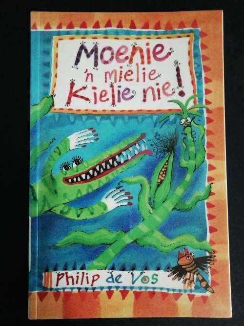 Moenie `n Mielie Kielie Nie!  /  Philip de Vos, Illustrated by Piet Grobler