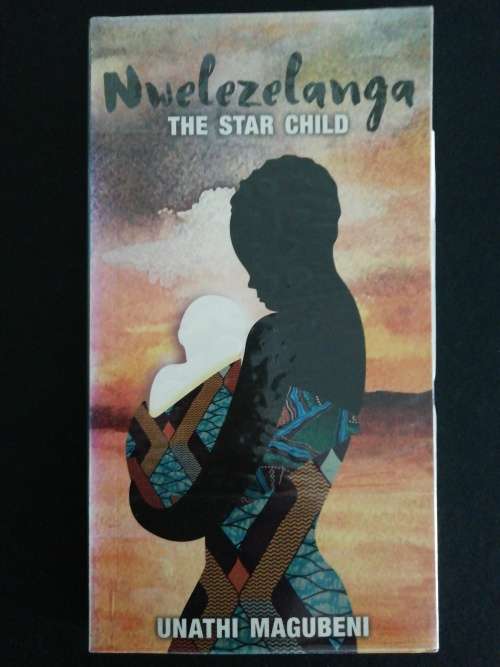 Nwelezelanga The Star Child  /  Unathi Magubeni