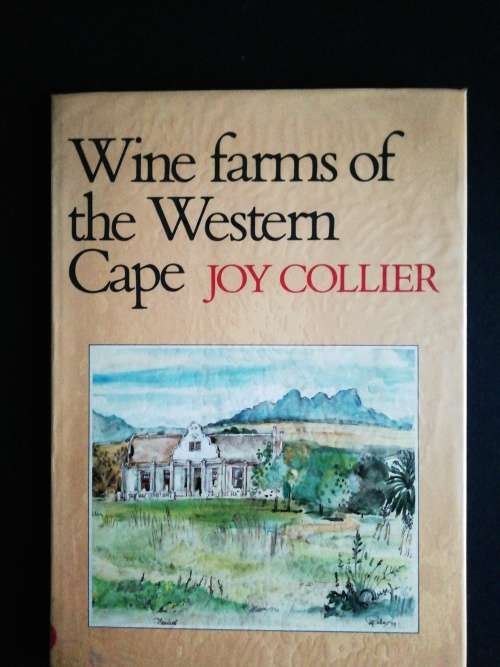 Wine Farms of the Western Cape  /  Joy Collier (Signed and numbered limited edition: 436 of 1500)