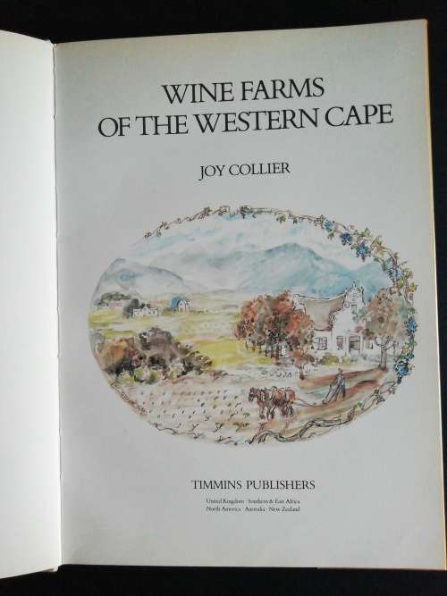 Wine Farms of the Western Cape  /  Joy Collier (Signed and numbered limited edition: 436 of 1500)