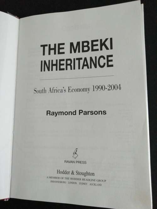 The Mbeki Inheritance: South Africa`s Economy, 1990 - 2004 /  Raymond Parsons