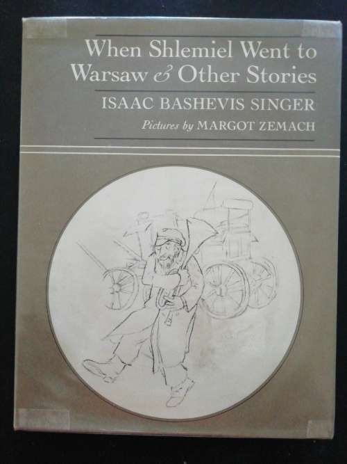 When Shlemiel Went to Warsaw and Other Stories Singer, Isaac Bashevis