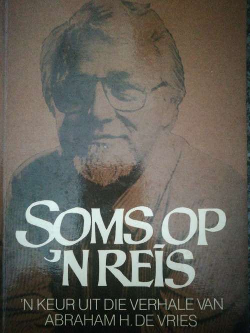 Soms op `n reis  / Abraham H. de Vries