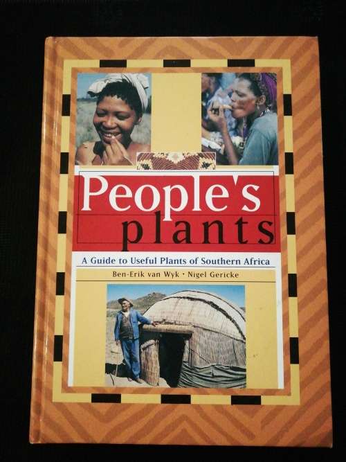 People`s Plants - A Guide to Useful Plants of Southern Africa - Ben-Erik van Wyk & Nigel Gericke
