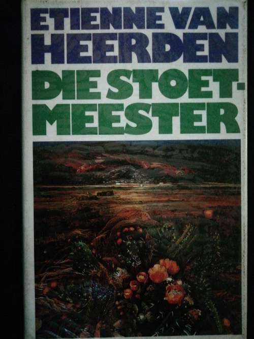 DIE STOET-MEESTER / ETIENNE VAN HEERDEN