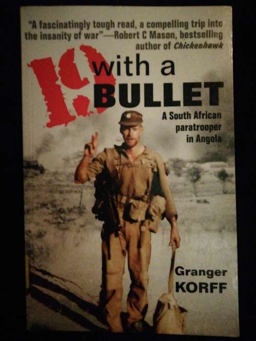 19 with a BULLET: A South African paratrooper in Angola / Granger Korff