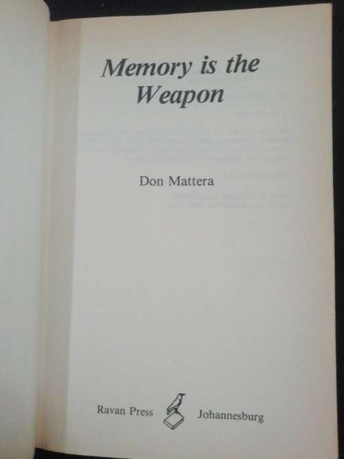 Memory is the Weapon / Don Mattera