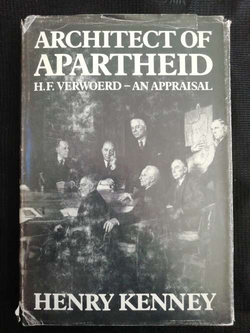 ARCHITECT OF APARTHEID: H. F. VERWOERD-AN APPRAISAL / HENRY KENNY
