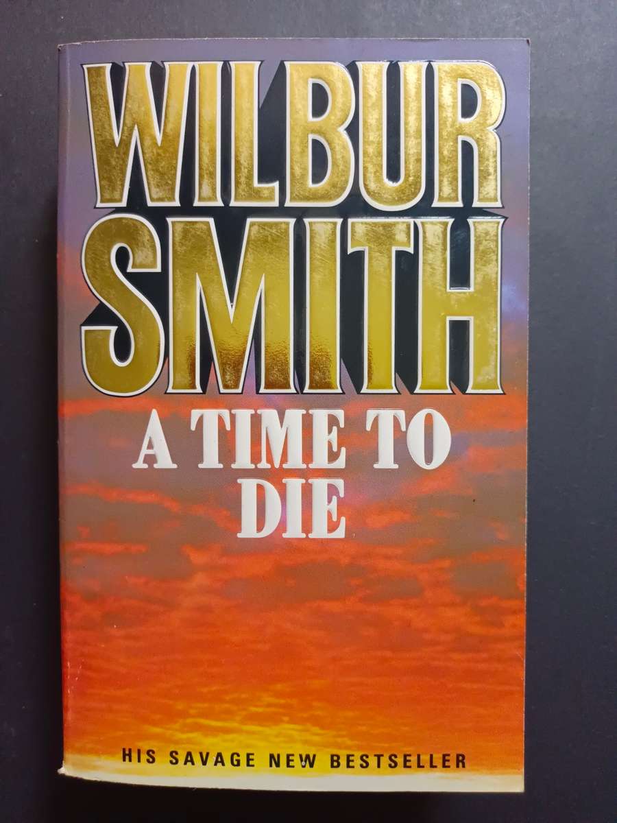 A TIME TO DIE / WILBUR SMITH