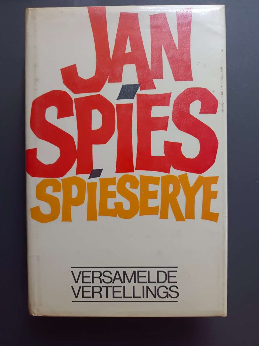 Spieserye: Versamelde Vertellings / Jan Spies