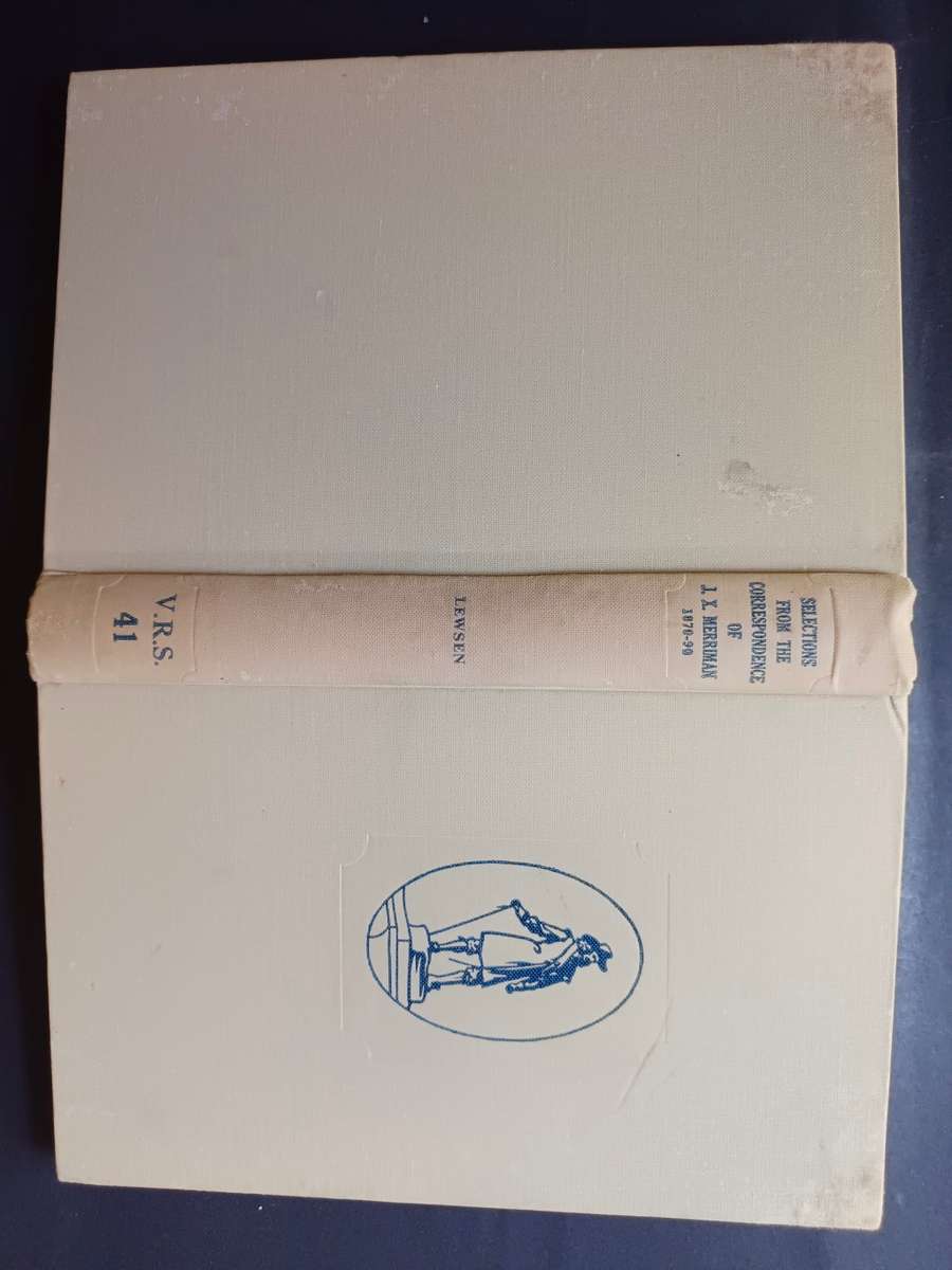Selections from the Correspondence of J.X. Merriman 1870-1890 / Phylis Lewsen (V.R.S 41)