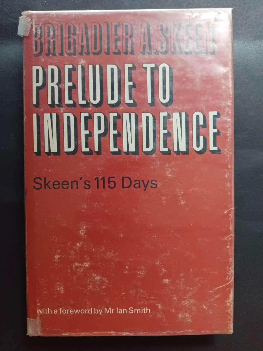 PRELUDE TO INDEPENDENCE / BRIGADIER A. SKEEN
