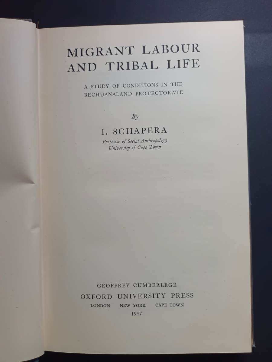 Migrant Labour and Tribal Life : A study of Conditions in the Bechuanaland Protectorate/ Schapera, I