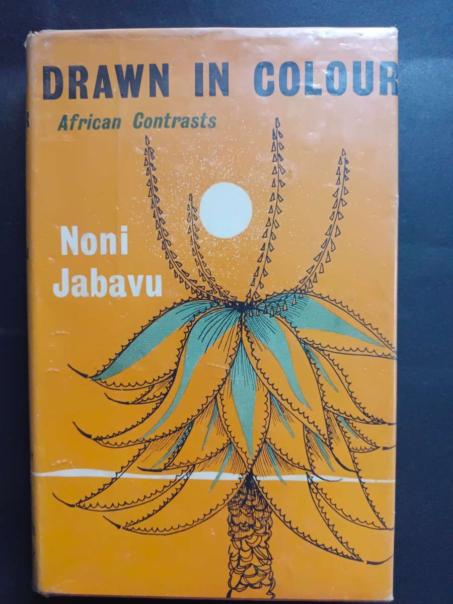 Drawn in Colour / Noni Jabavu